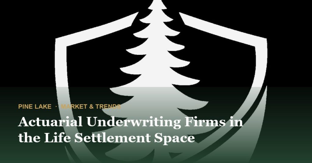 Actuarial Underwriting Firms in the Life Settlement Space