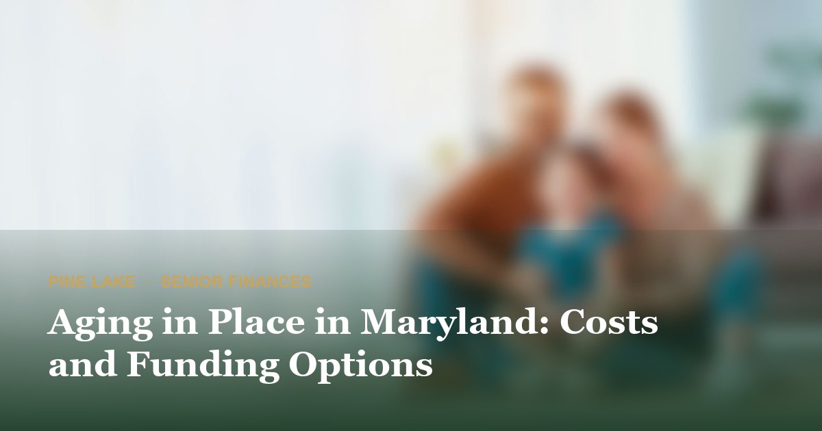 Aging in Place in Maryland: Costs and Funding Options