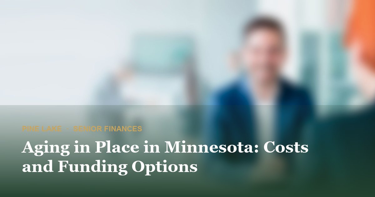Aging in Place in Minnesota: Costs and Funding Options