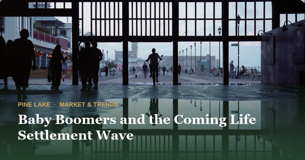 Baby Boomers and the Coming Life Settlement Wave