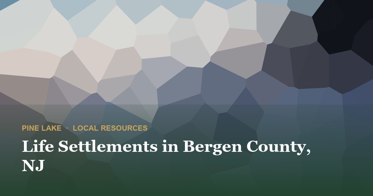 Life Settlements in Bergen County, NJ