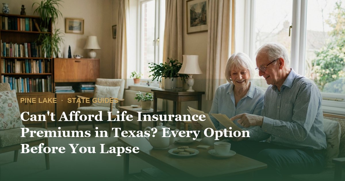 Can't Afford Life Insurance Premiums in Texas? Every Option Before You Lapse