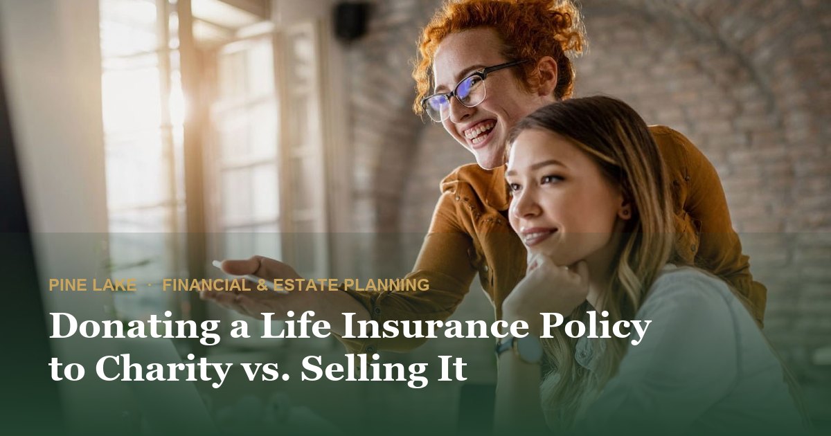 Donating a Life Insurance Policy to Charity vs. Selling It