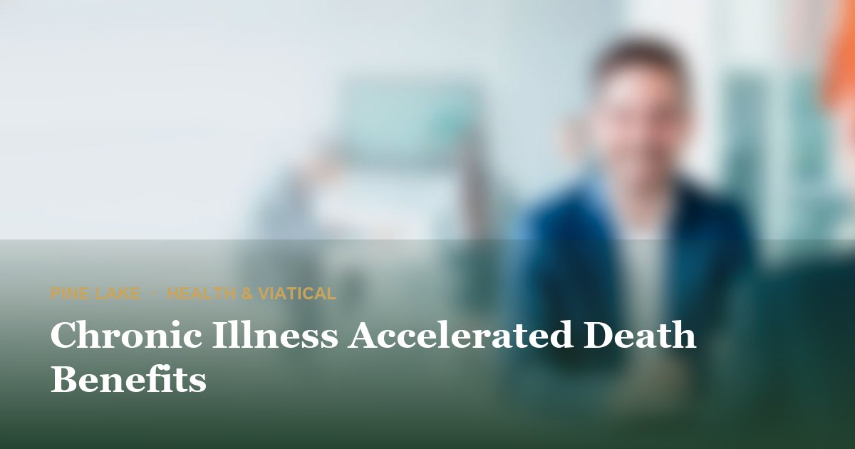 Chronic Illness Accelerated Death Benefits
