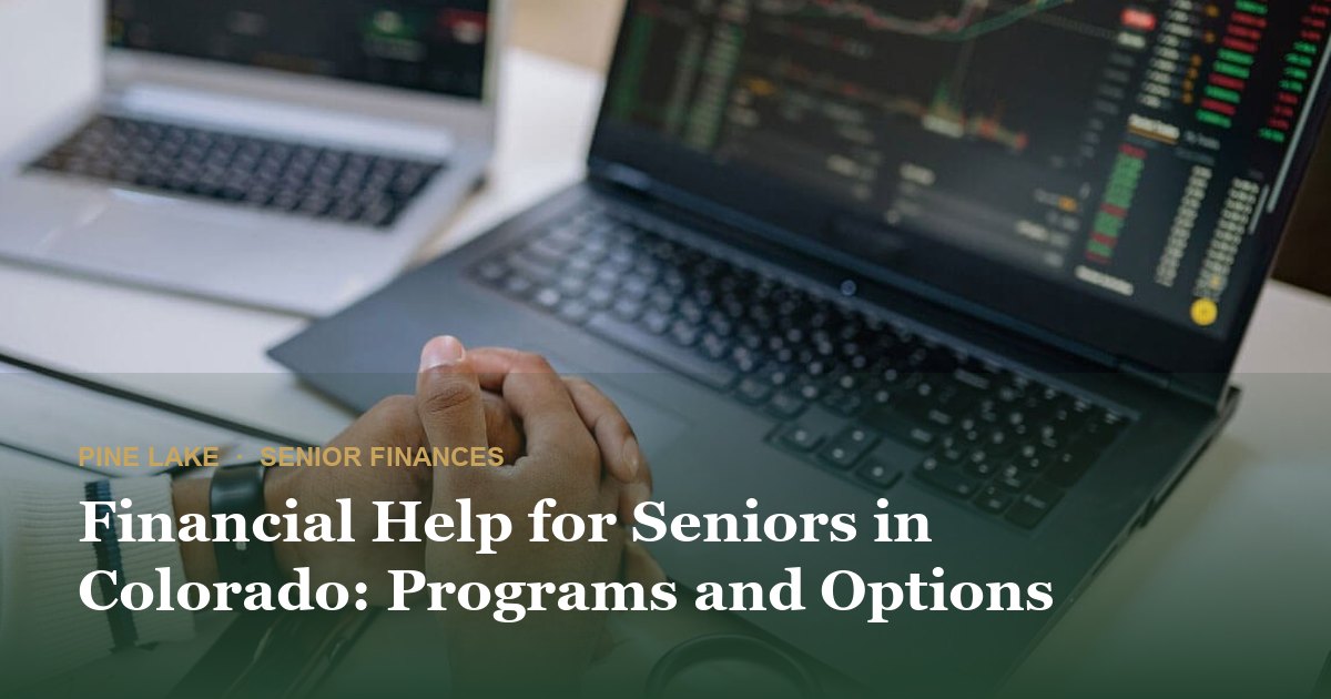 Financial Help for Seniors in Colorado: Programs and Options