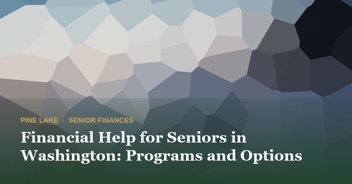 Financial Help for Seniors in Washington: Programs and Options