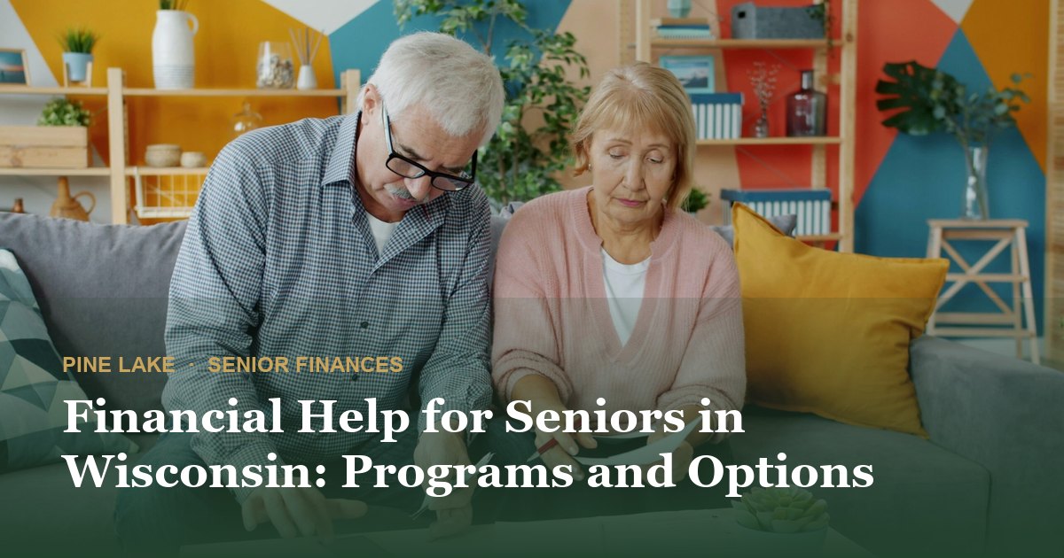 Financial Help for Seniors in Wisconsin: Programs and Options