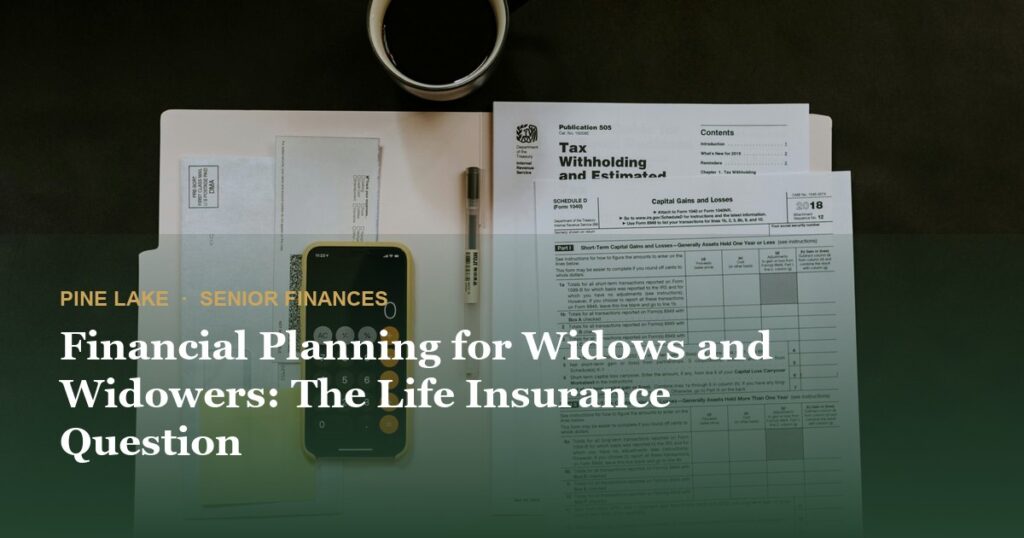 Financial Planning for Widows and Widowers: The Life Insurance Question