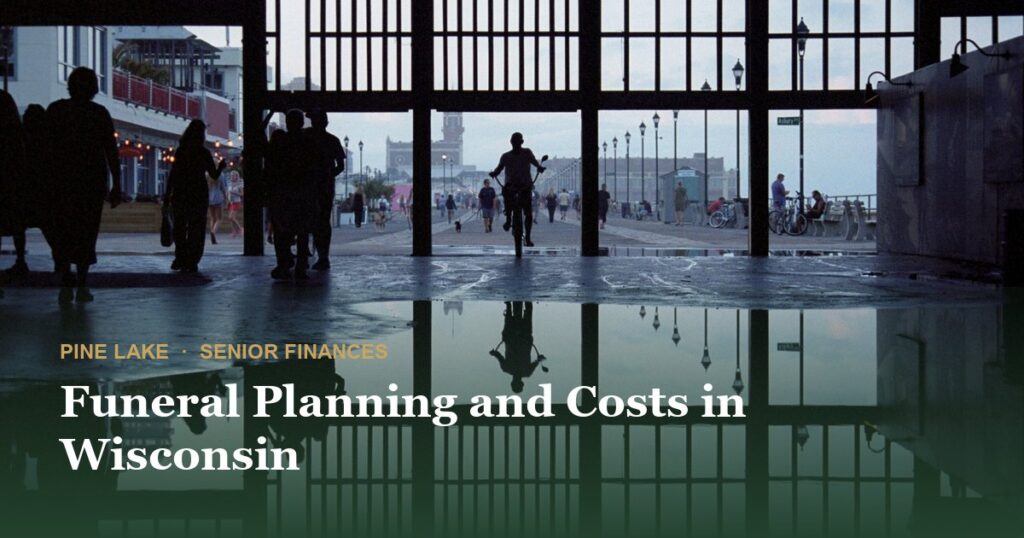 Funeral Planning and Costs in Wisconsin