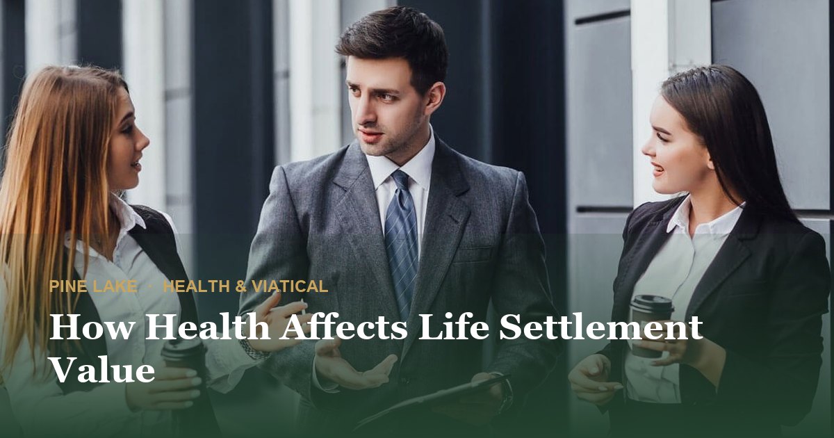 How Health Affects Life Settlement Value