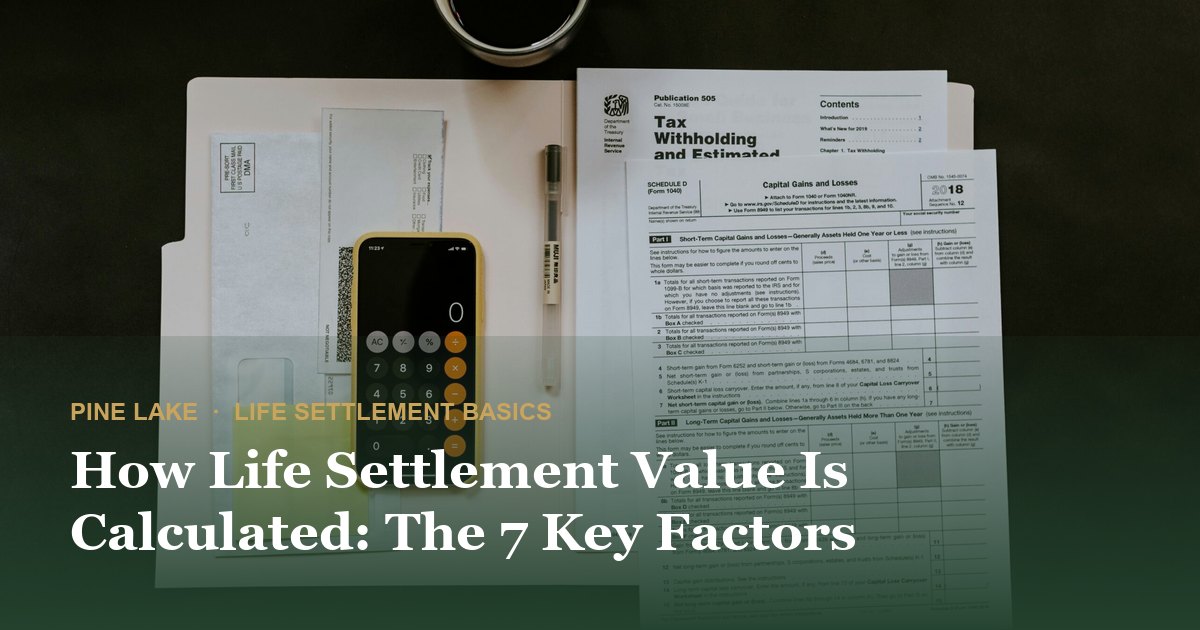 How Life Settlement Value Is Calculated: The 7 Key Factors