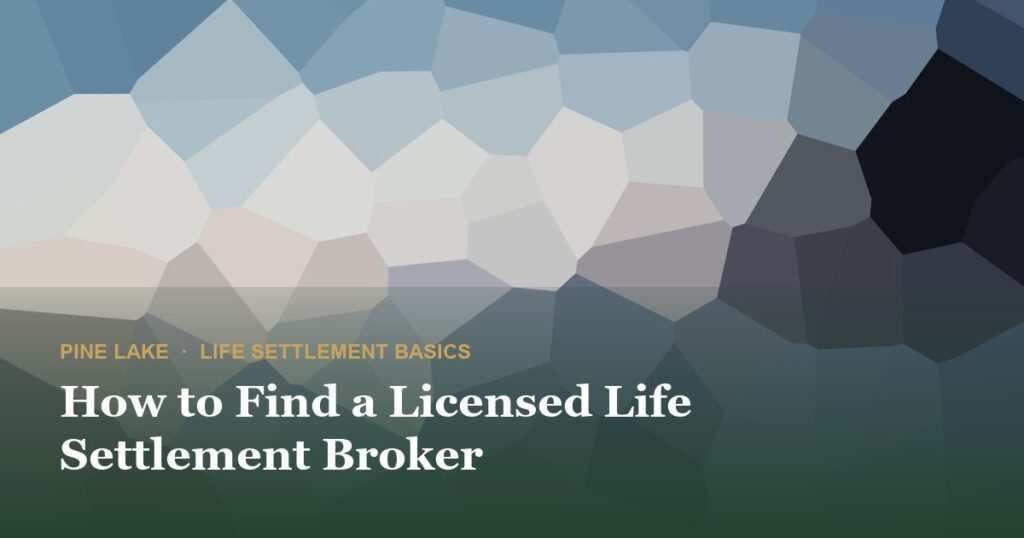 How to Find a Licensed Life Settlement Broker