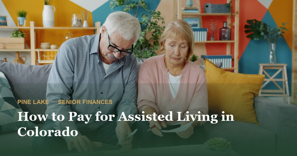 How to Pay for Assisted Living in Colorado