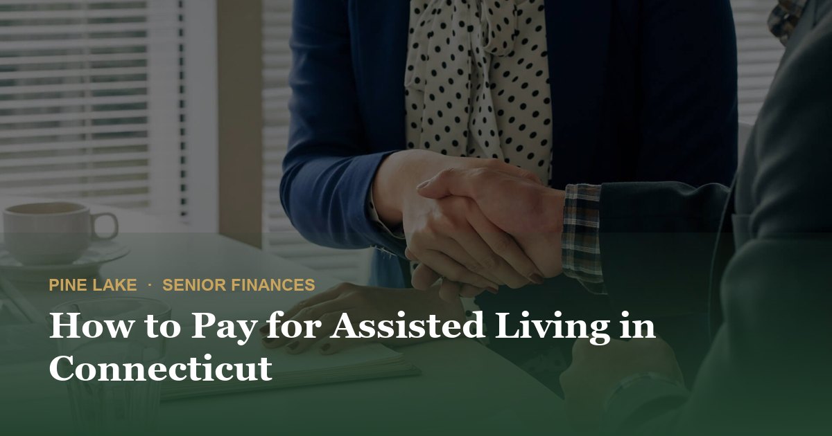 How to Pay for Assisted Living in Connecticut