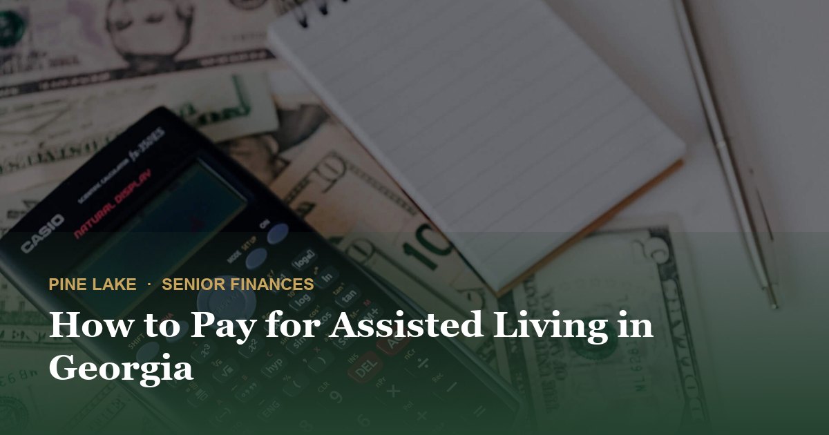 How to Pay for Assisted Living in Georgia