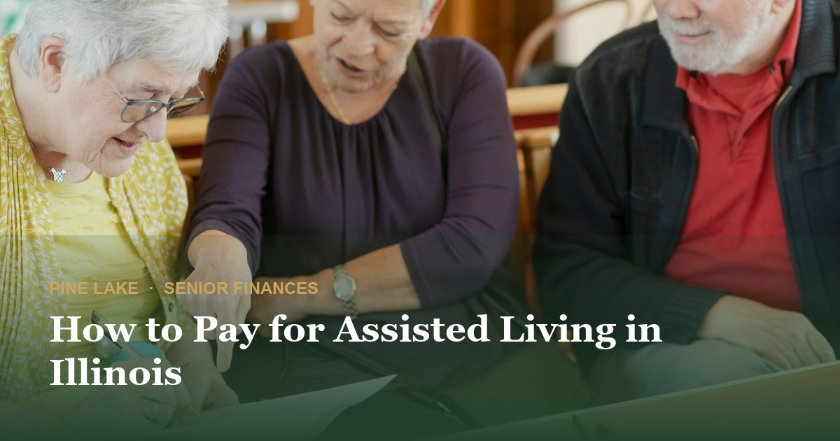 How to Pay for Assisted Living in Illinois