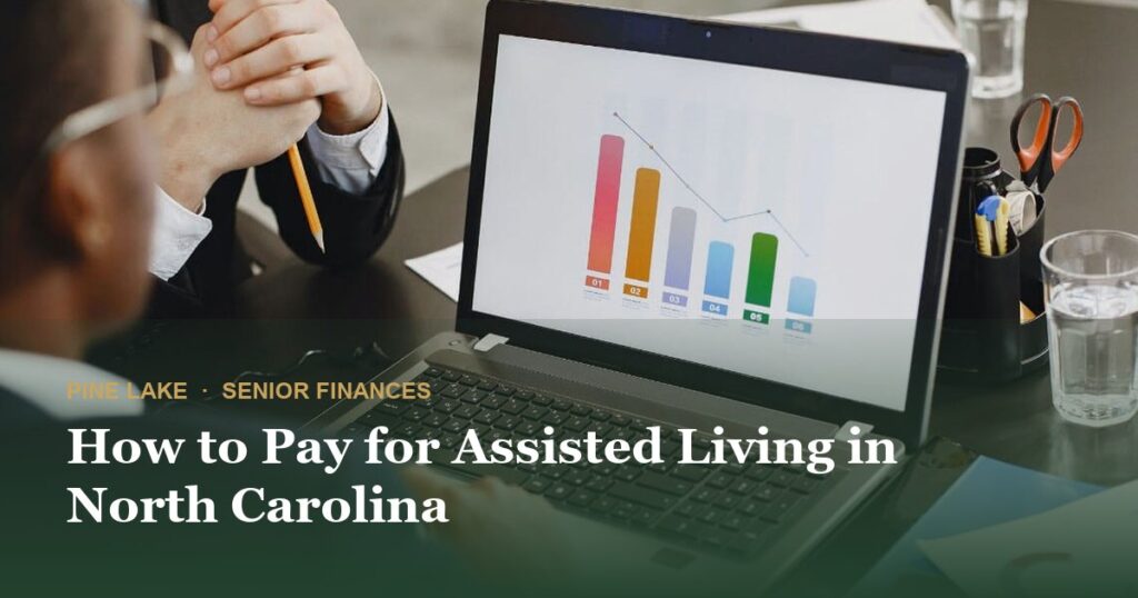 How to Pay for Assisted Living in North Carolina