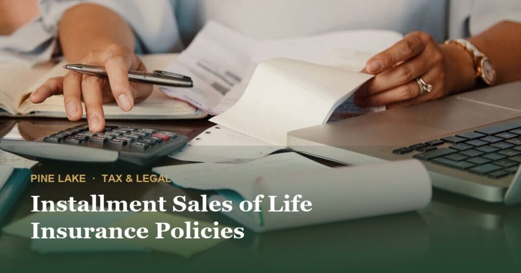 Installment Sales of Life Insurance Policies