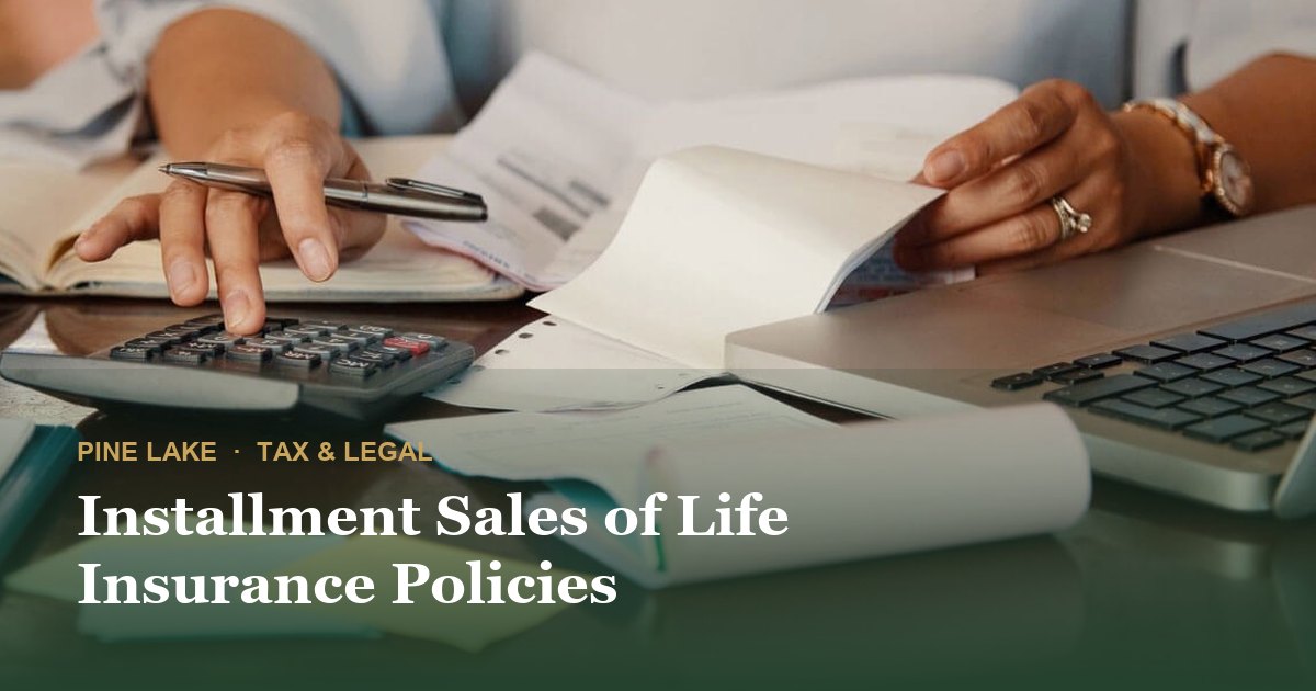 Installment Sales of Life Insurance Policies