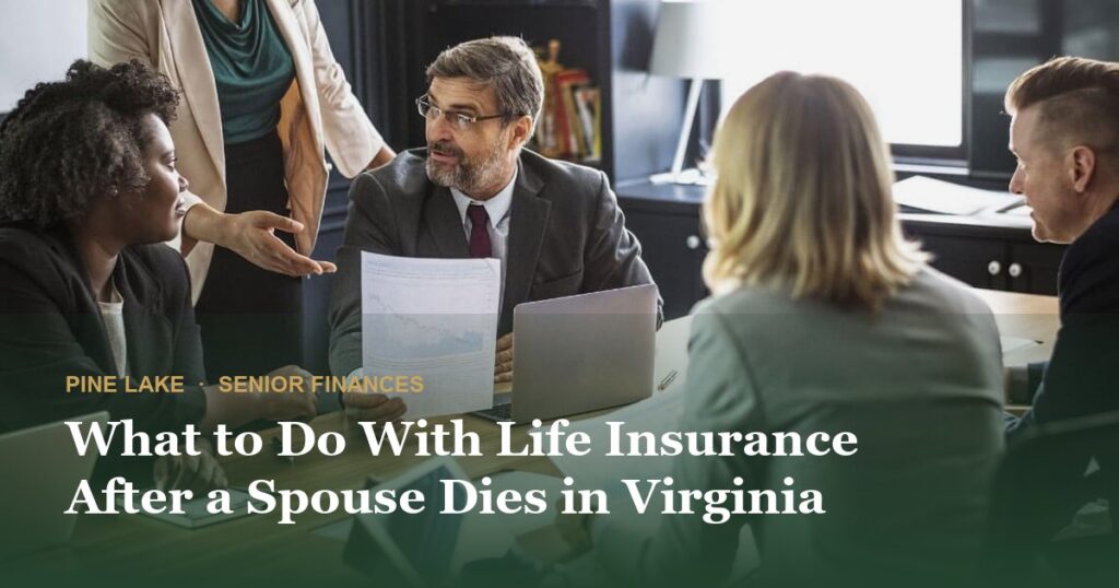 What to Do With Life Insurance After a Spouse Dies in Virginia