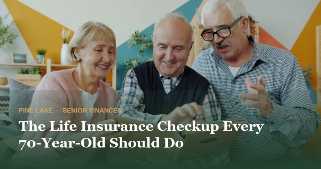 The Life Insurance Checkup Every 70-Year-Old Should Do