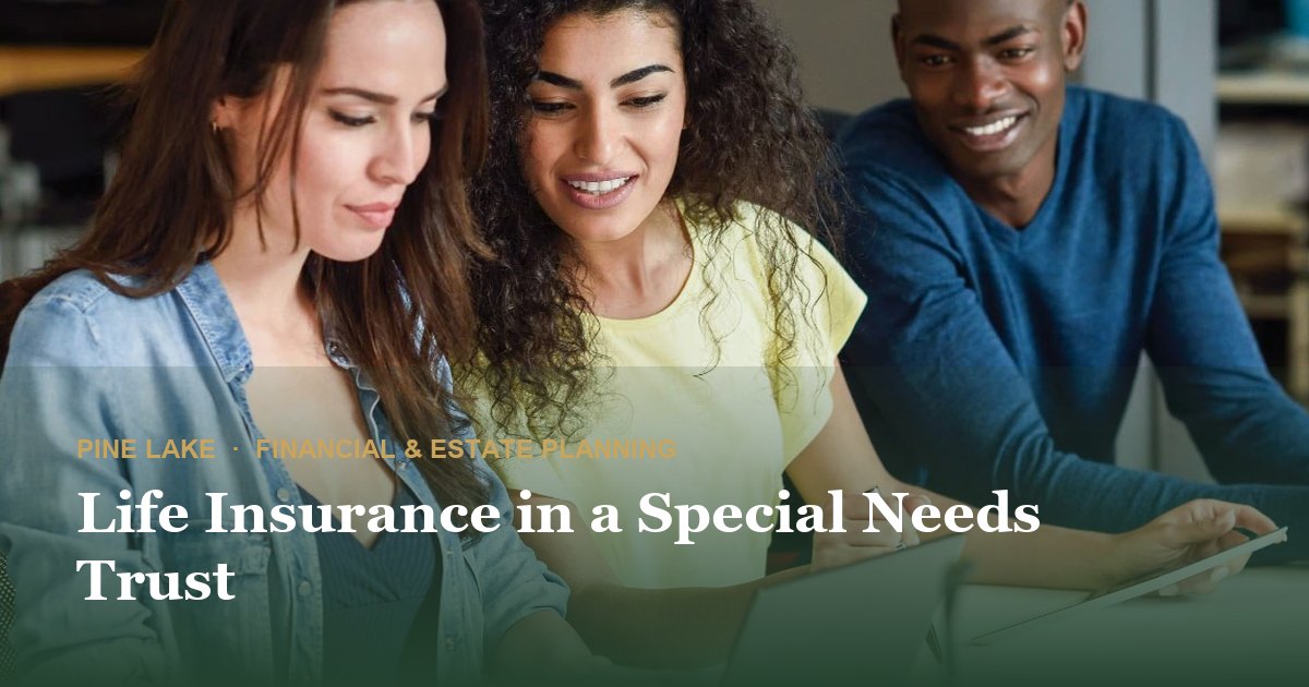 Life Insurance in a Special Needs Trust