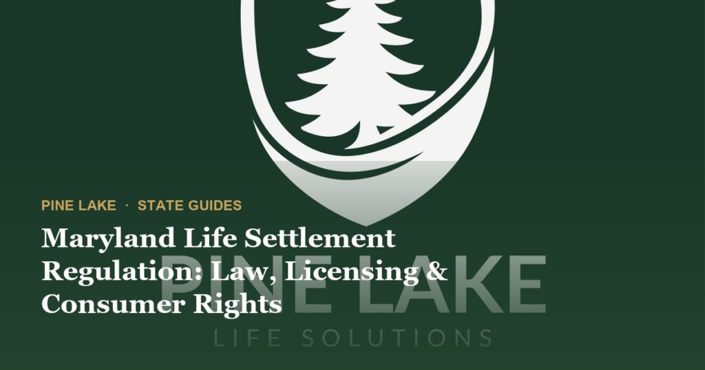 Maryland Life Settlement Regulation: Law, Licensing & Consumer Rights