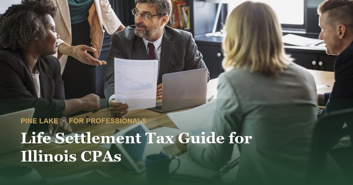 Life Settlement Tax Guide for Illinois CPAs