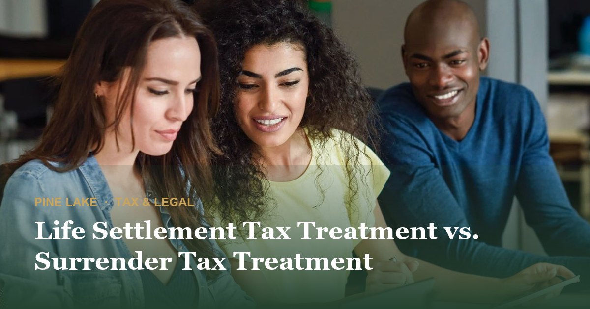Life Settlement Tax Treatment vs. Surrender Tax Treatment