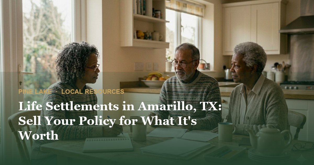 Life Settlements in Amarillo, TX: Sell Your Policy for What It's Worth