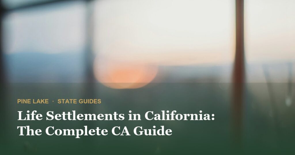 Life Settlements in California: The Complete CA Guide