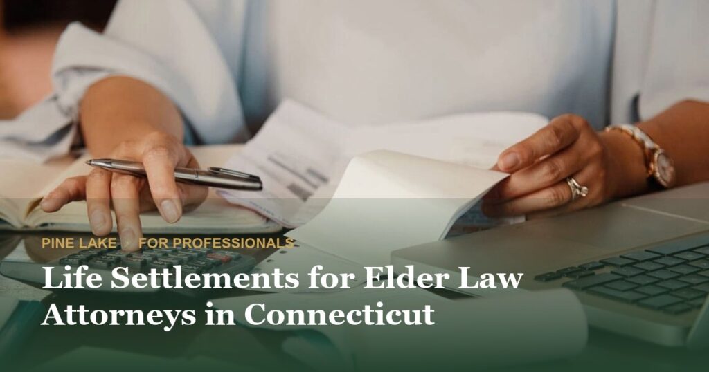 Life Settlements for Elder Law Attorneys in Connecticut