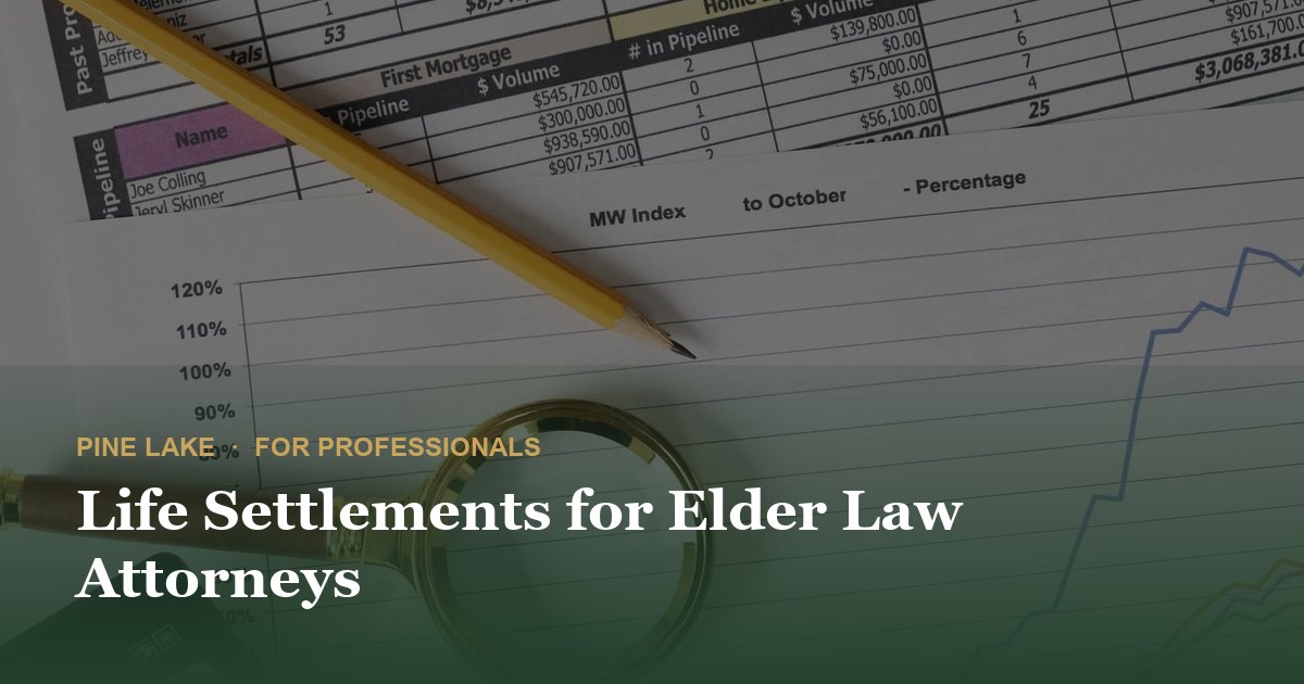Life Settlements for Elder Law Attorneys