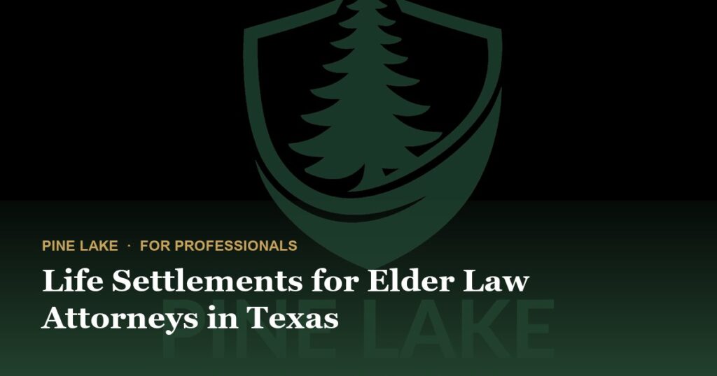 Life Settlements for Elder Law Attorneys in Texas