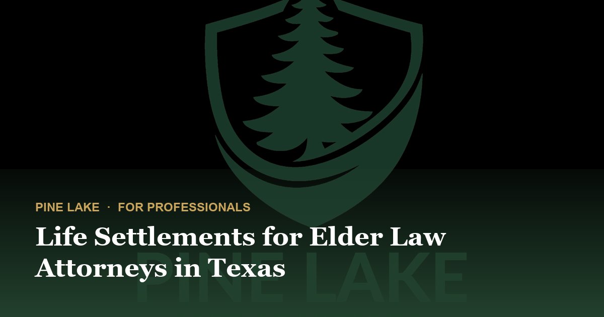 Life Settlements for Elder Law Attorneys in Texas