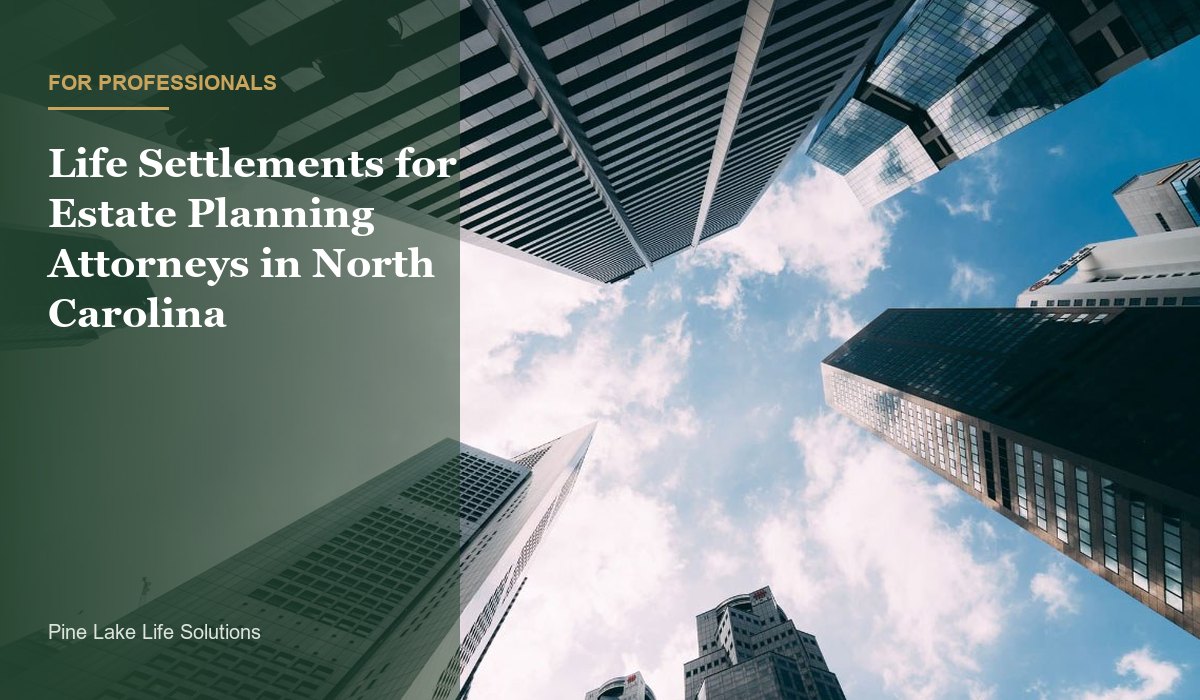 How North Carolina Regulates the Sale of a Trust-Owned Policy