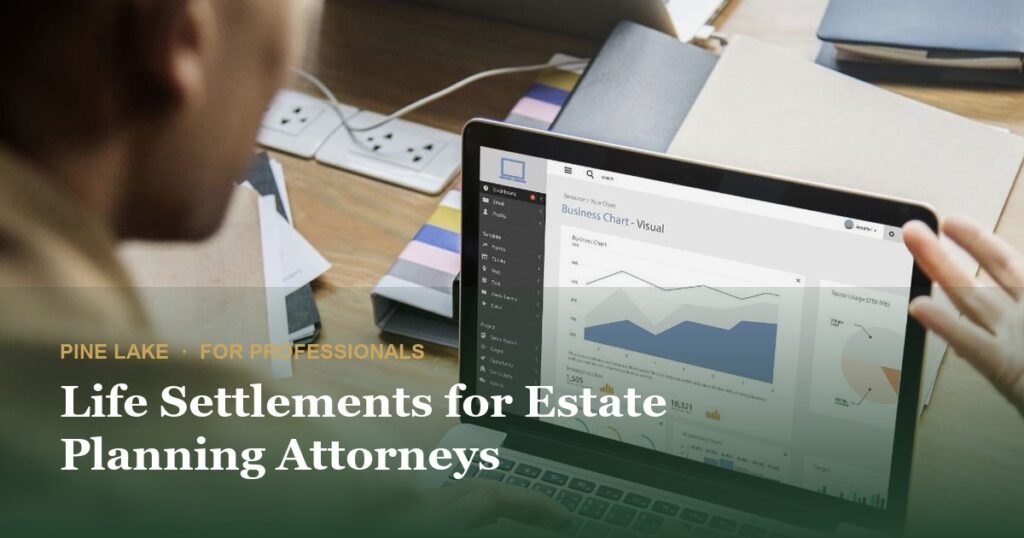 Life Settlements for Estate Planning Attorneys