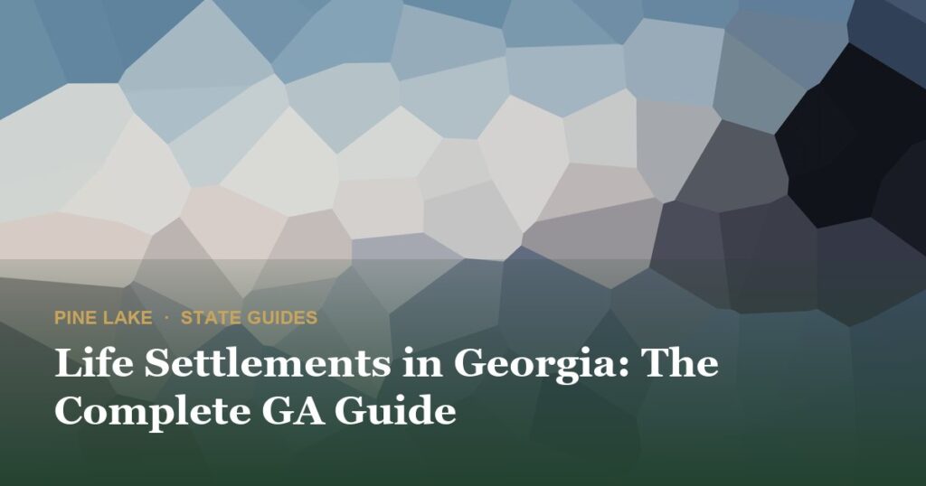 Life Settlements in Georgia: The Complete GA Guide