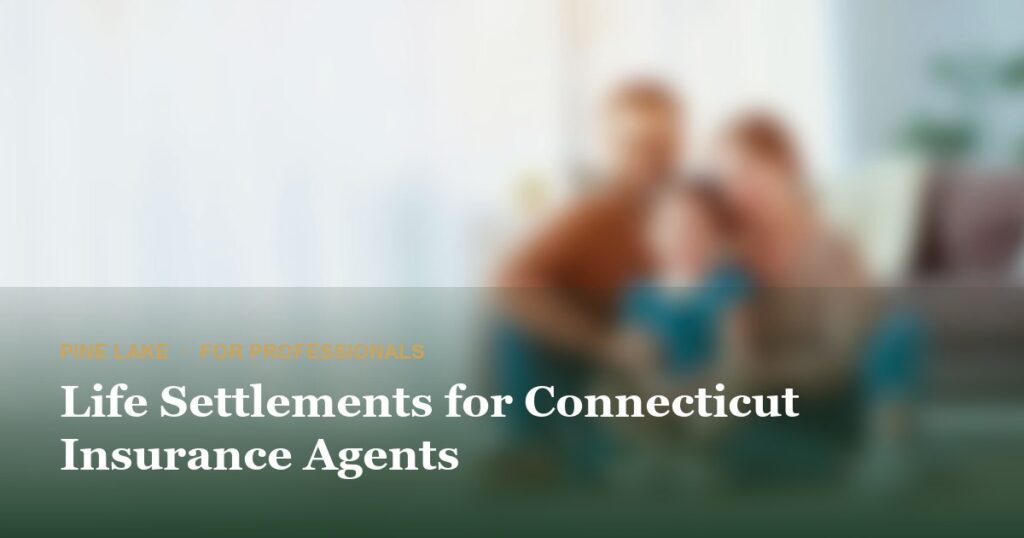 Life Settlements for Connecticut Insurance Agents