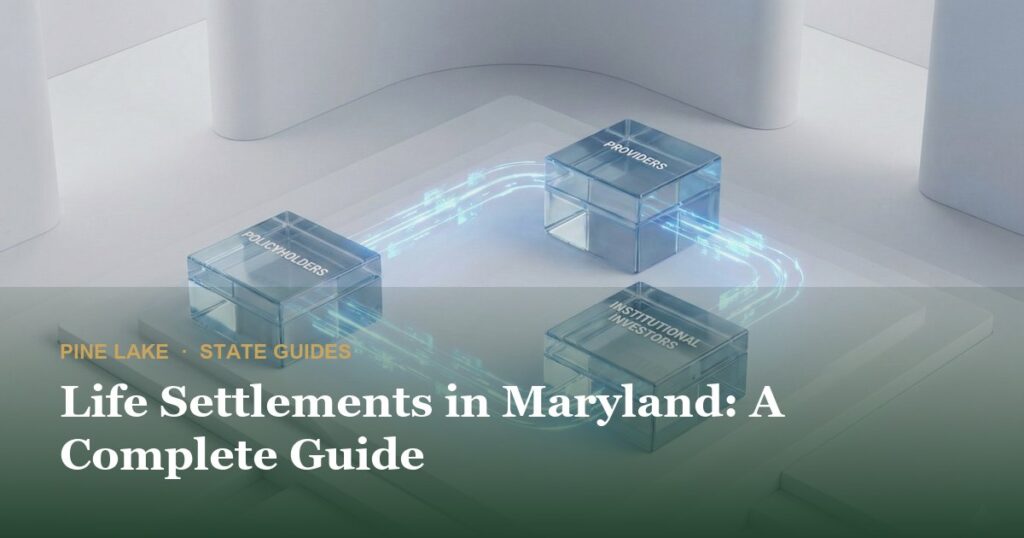 Life Settlements in Maryland: A Complete Guide