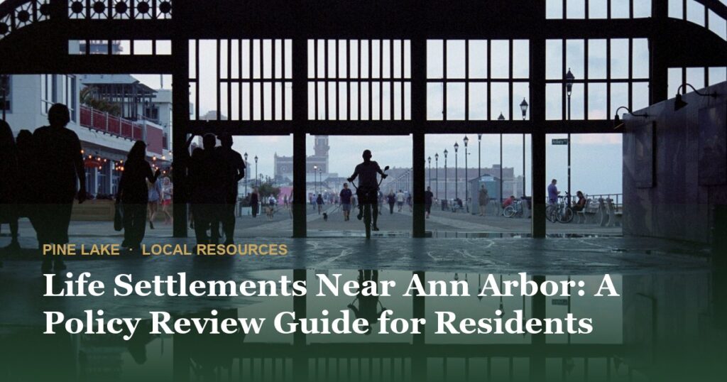 Life Settlements Near Ann Arbor: A Policy Review Guide for Residents