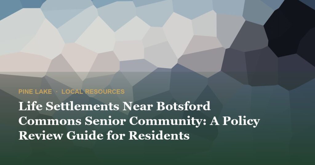 Life Settlements Near Botsford Commons Senior Community: A Policy Review Guide for Residents