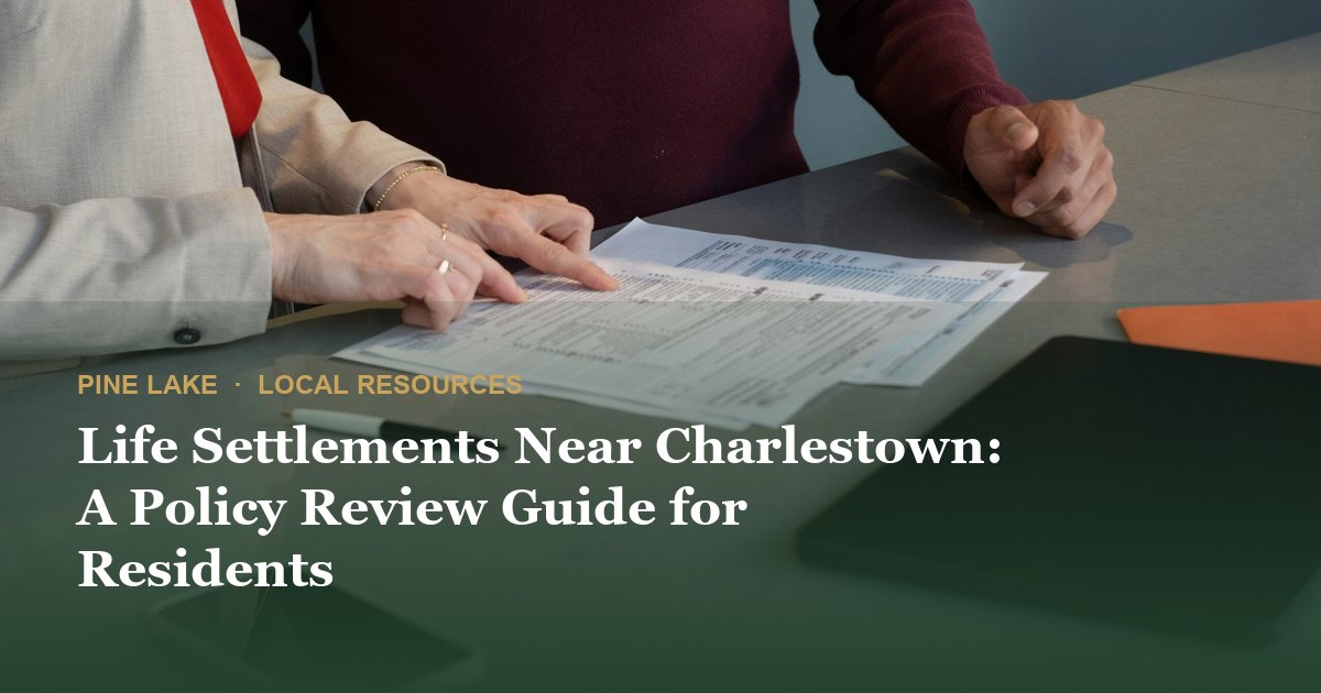 Life Settlements Near Charlestown: A Policy Review Guide for Residents