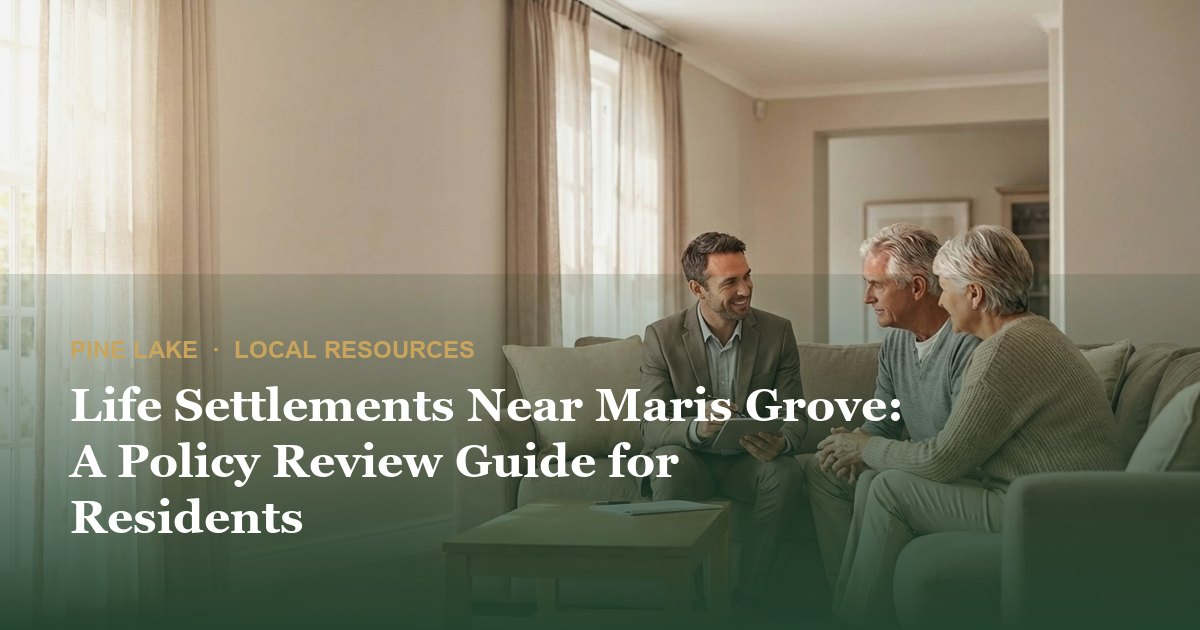 Life Settlements Near Maris Grove: A Policy Review Guide for Residents