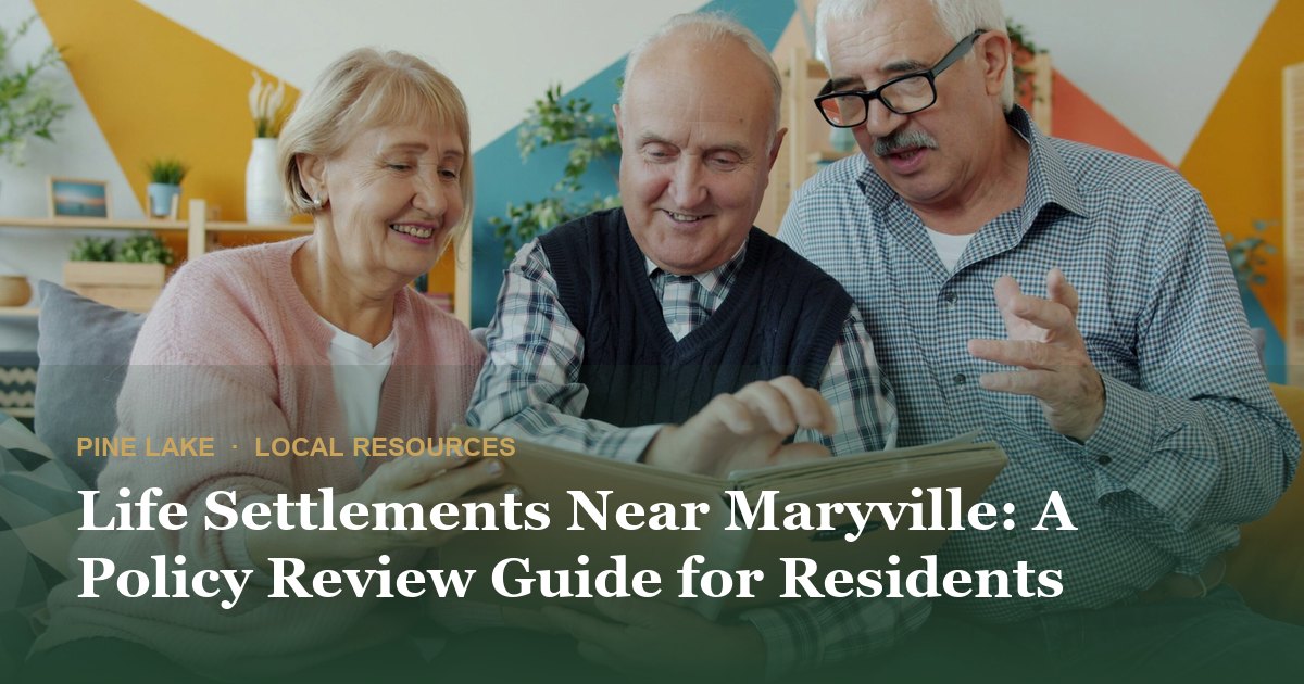 Life Settlements Near Maryville: A Policy Review Guide for Residents