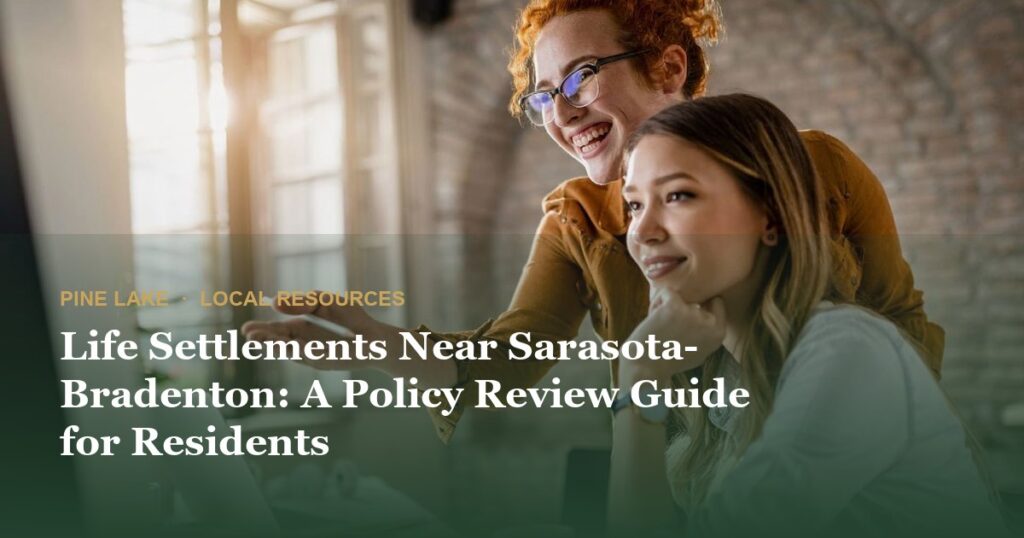 Life Settlements Near Sarasota-Bradenton: A Policy Review Guide for Residents