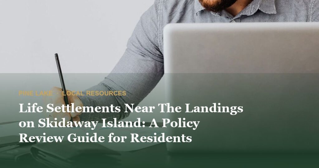 Life Settlements Near The Landings on Skidaway Island: A Policy Review Guide for Residents