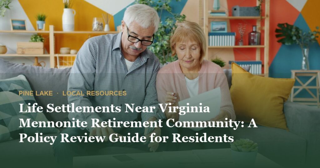 Life Settlements Near Virginia Mennonite Retirement Community: A Policy Review Guide for Residents