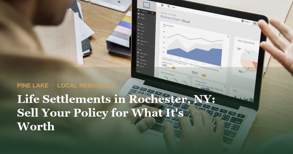 Life Settlements in Rochester, NY: Sell Your Policy for What It’s Worth