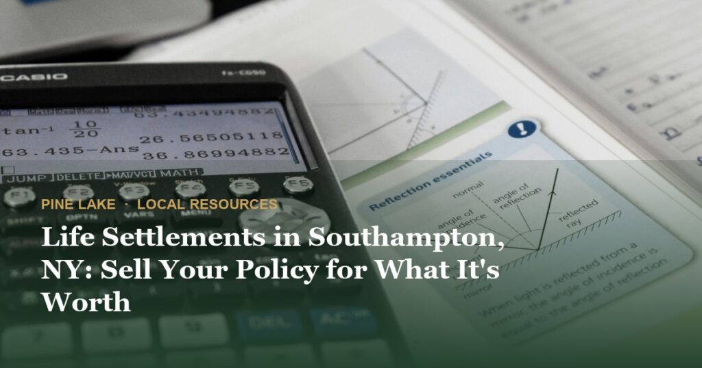 Life Settlements in Southampton, NY: Sell Your Policy for What It’s Worth